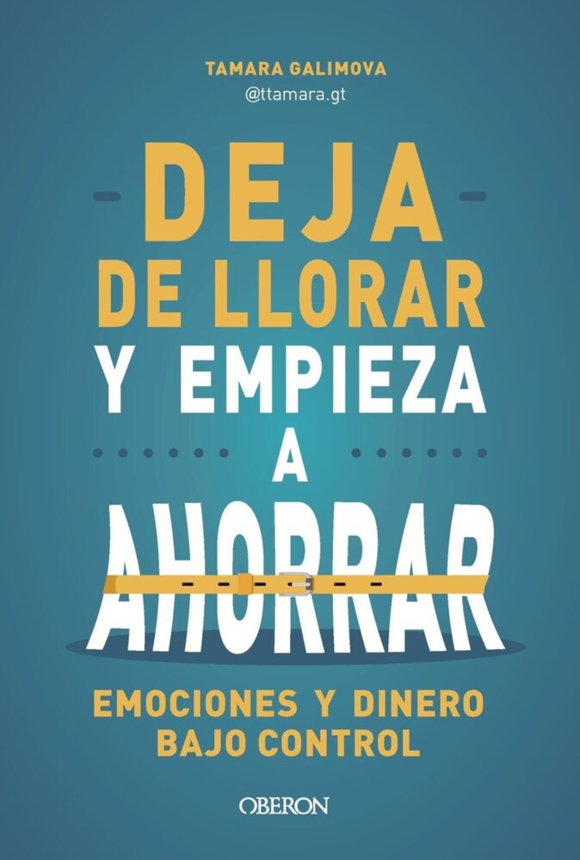 DEJA DE LLORAR Y EMPIEZA A AHORRAR ( GALIMOVA, TAM ) - 1