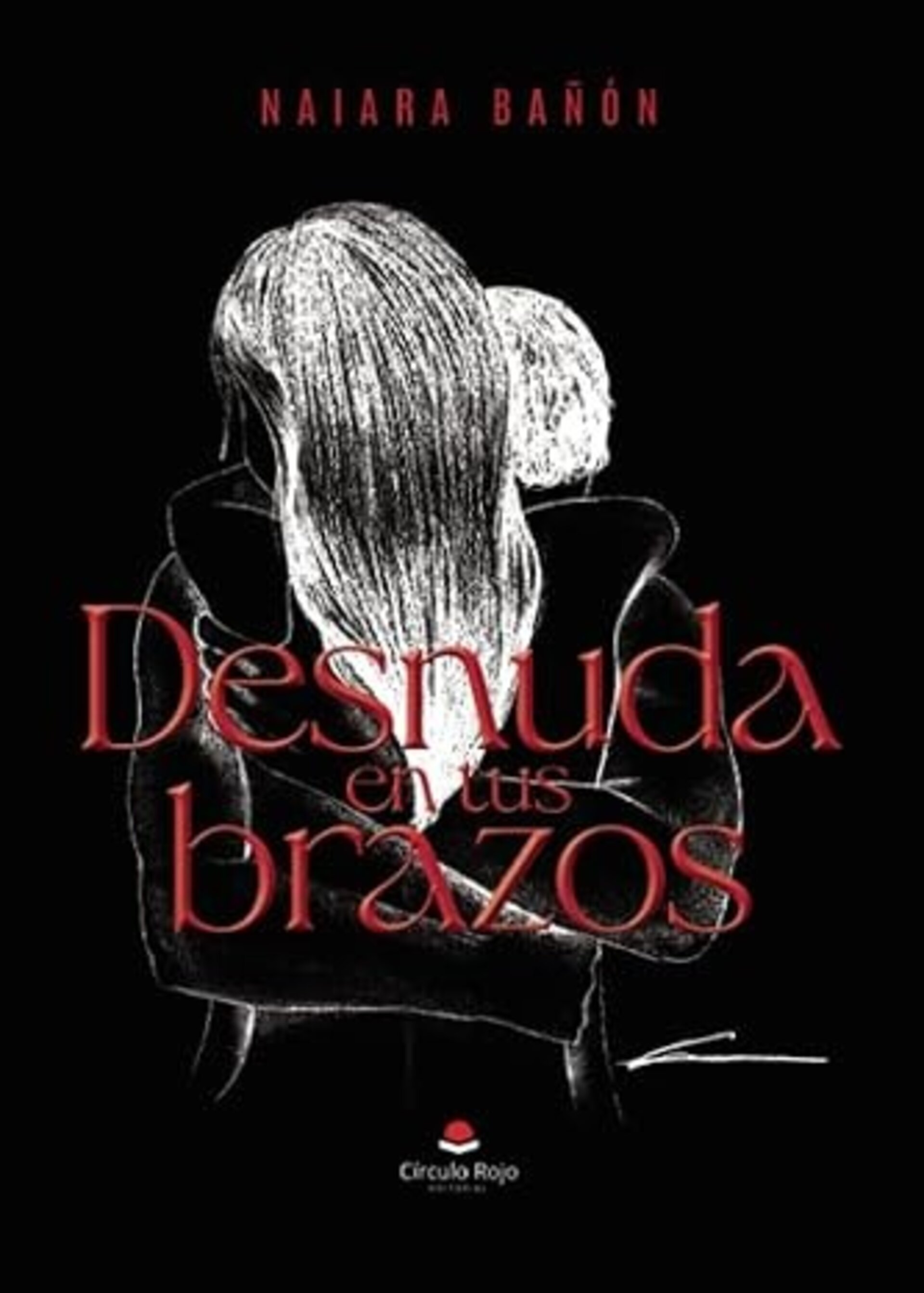 DESNUDA EN TUS BRAZOS ( Naiara Bañon) - 1
