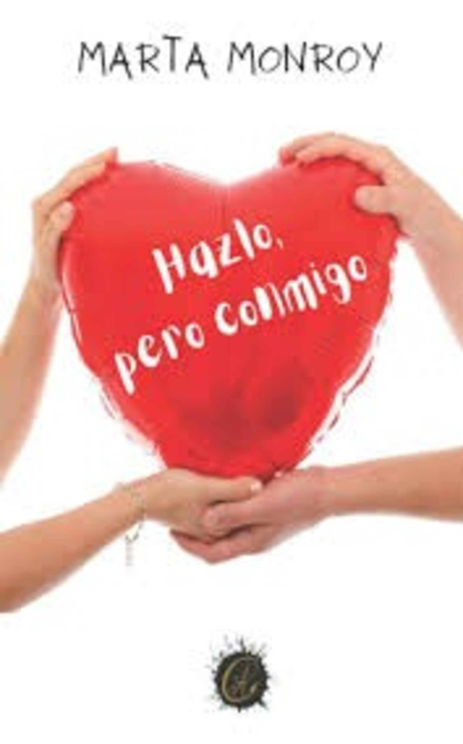 HAZLO , PERO CONMIGO ( Marta Monroy ) - 1