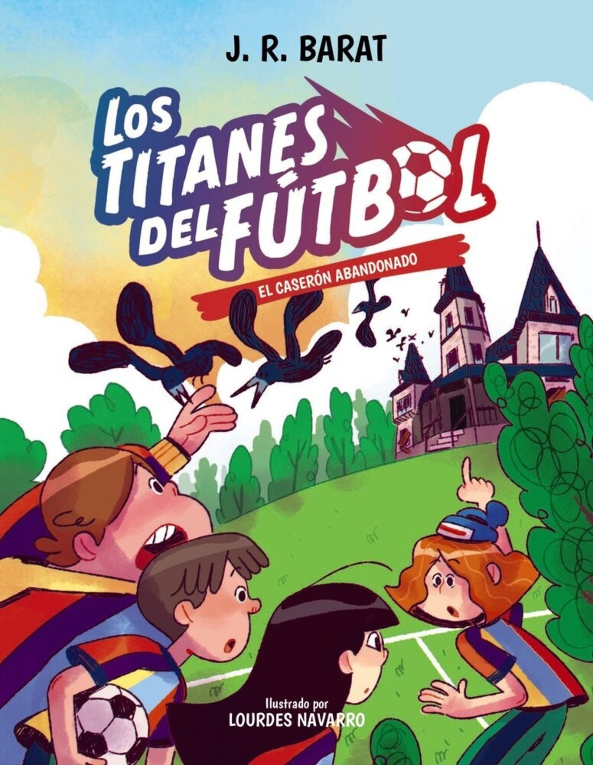 LOS TITANES DEL FUTBOL 2 EL CASERON ABANDONADO ( BARAT, J. R. ) - 1