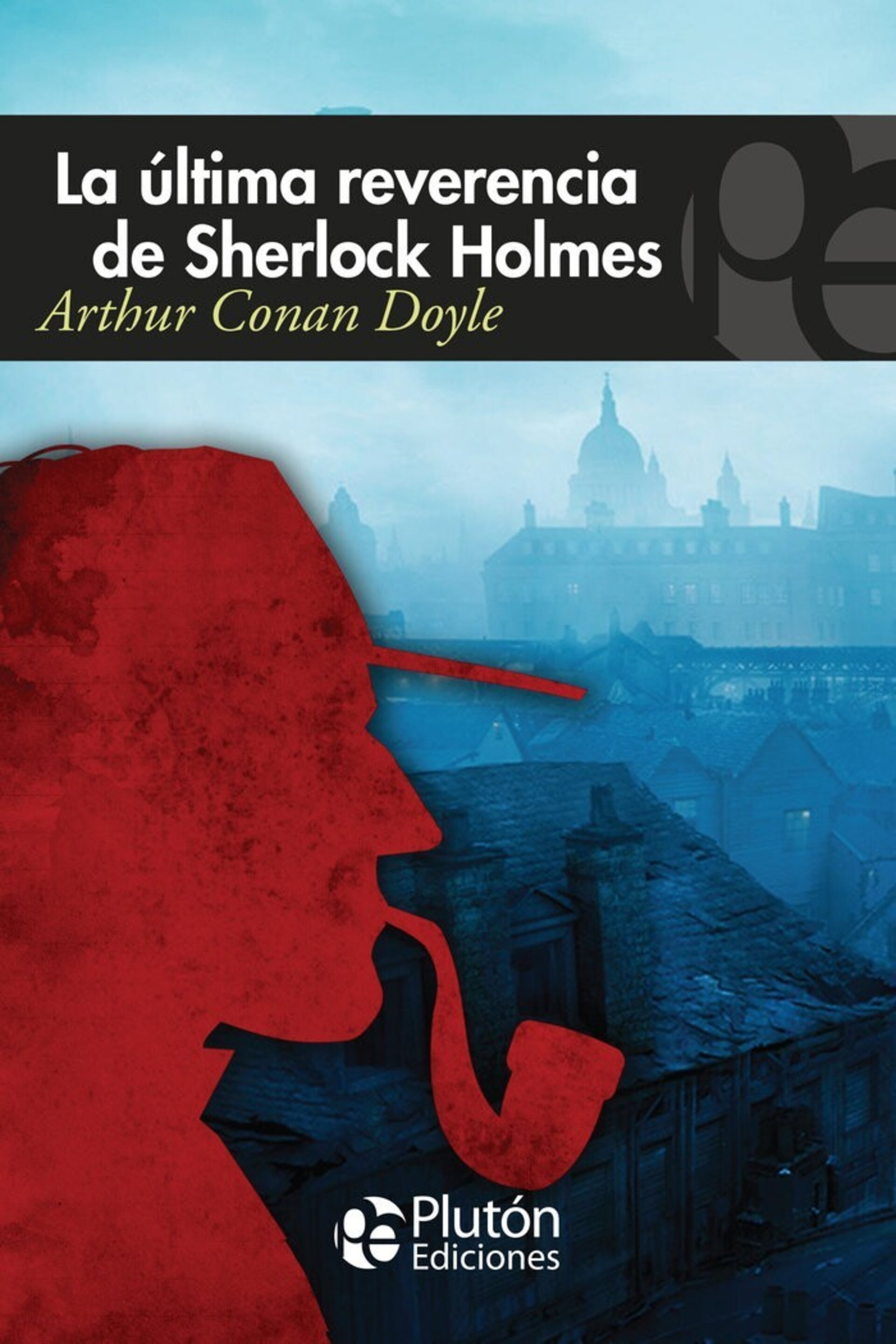 ULTIMA REVERENCIA DE SHERLOCK HOLMES,LA ( CONAN DOYLE, ARTHUR ) - 1