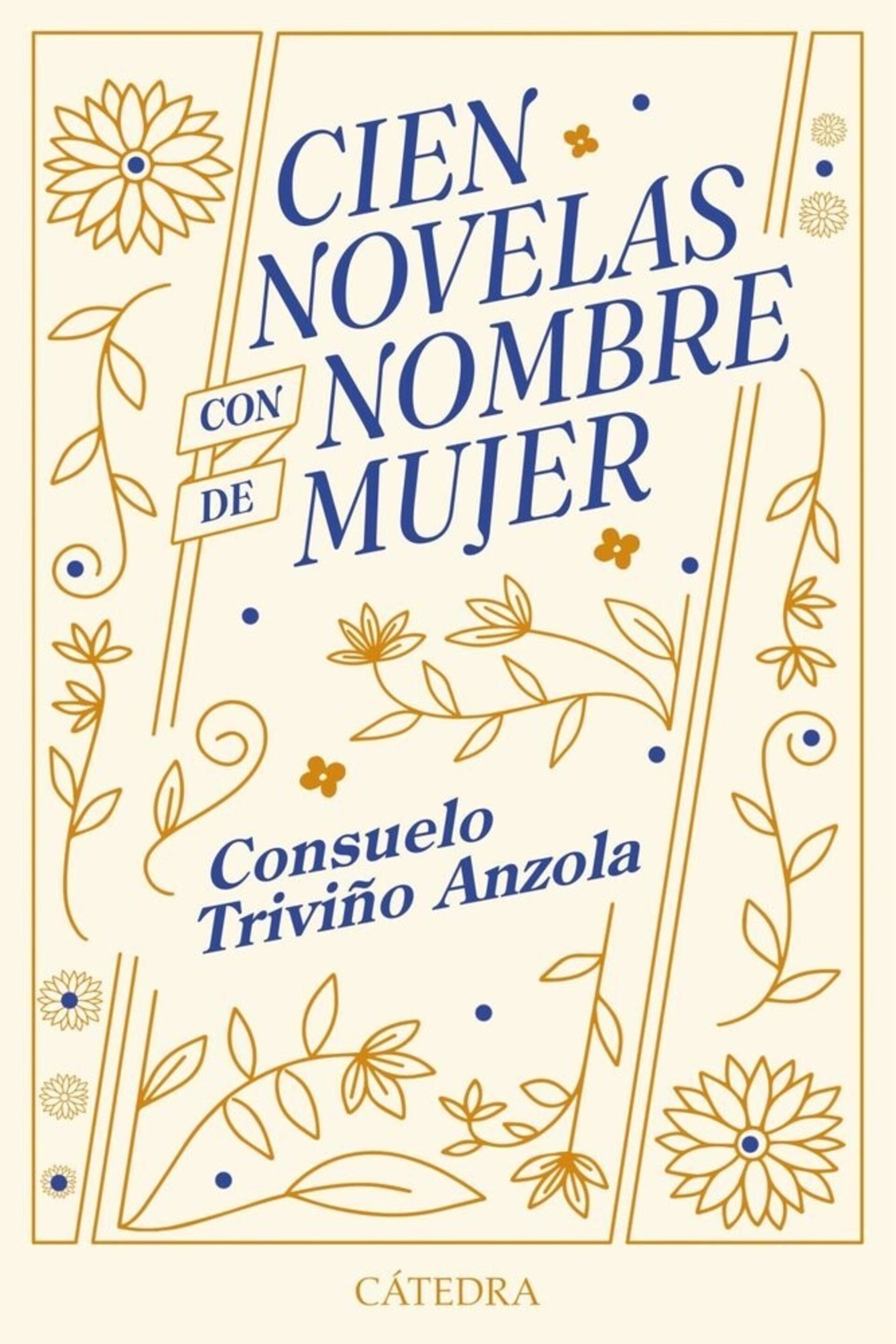 CIEN NOVELAS CON NOMBRE DE MUJER  ( TRIVIÑO ANZOLA, CONSUELO ) - 1