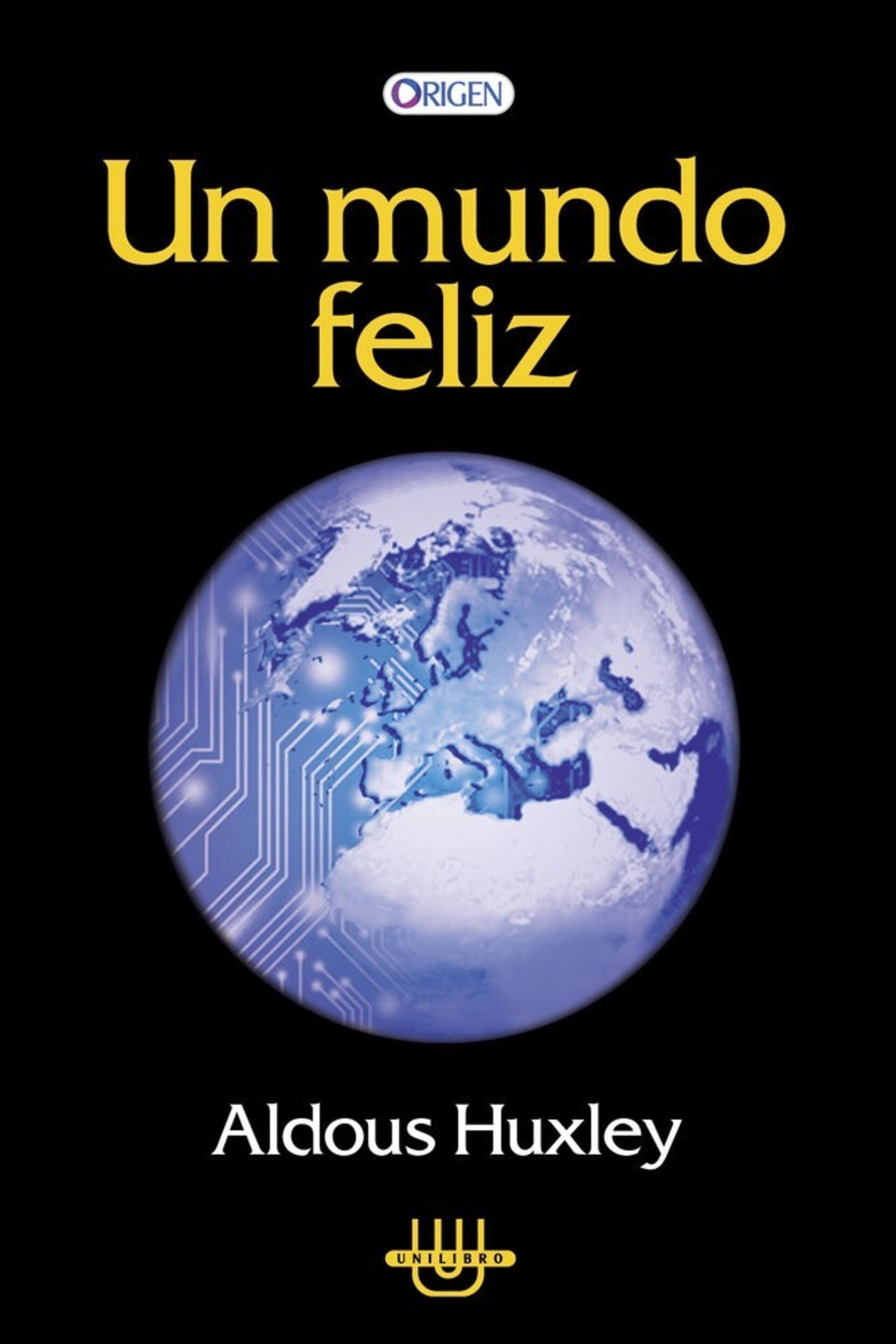 UN MUNDO FELIZ ( HUXLEY, ALDOUS ) - 1