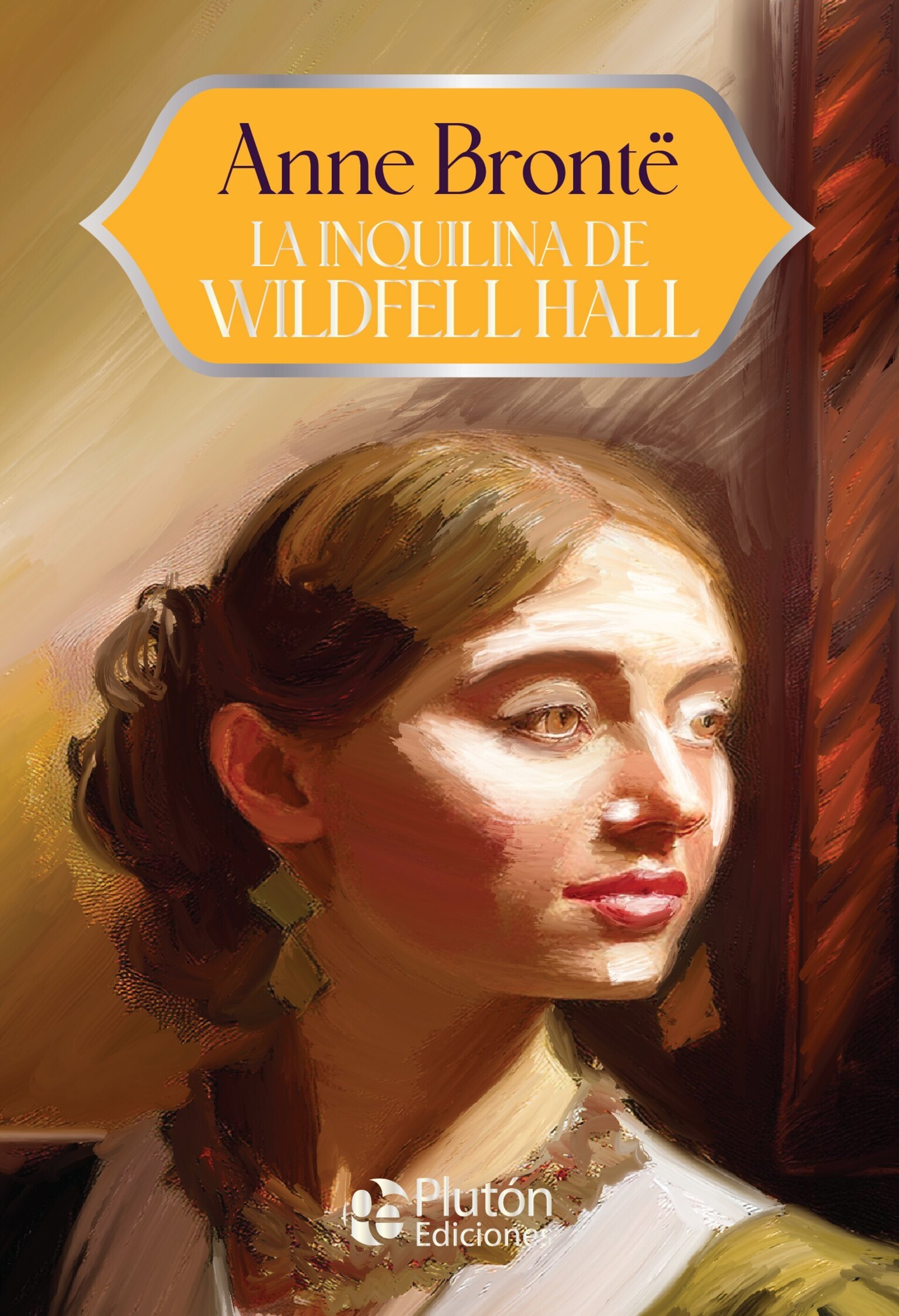 La inquilina de Wildfell Hall - ANIVERSARIO 15 AÑOS ( Anne Brontë ) - 1