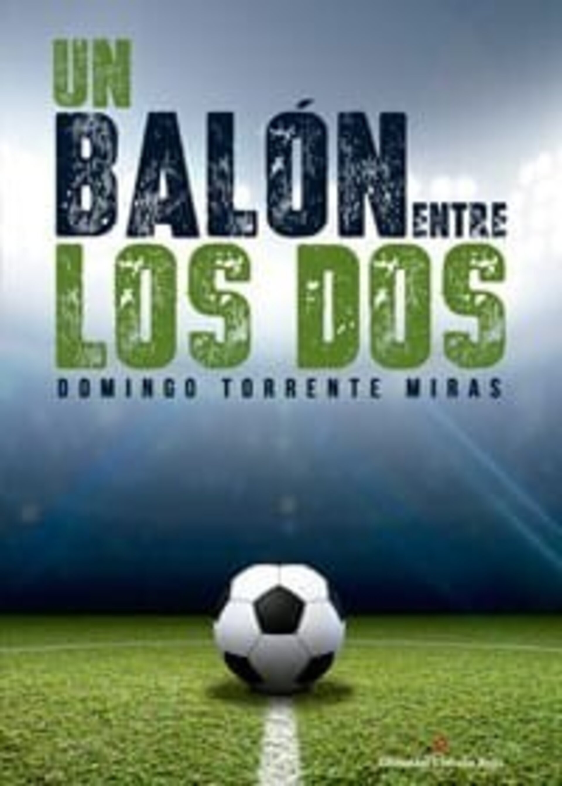 UN BALÓN ENTRE LOS DOS ( Domingo Torrente ) - 1