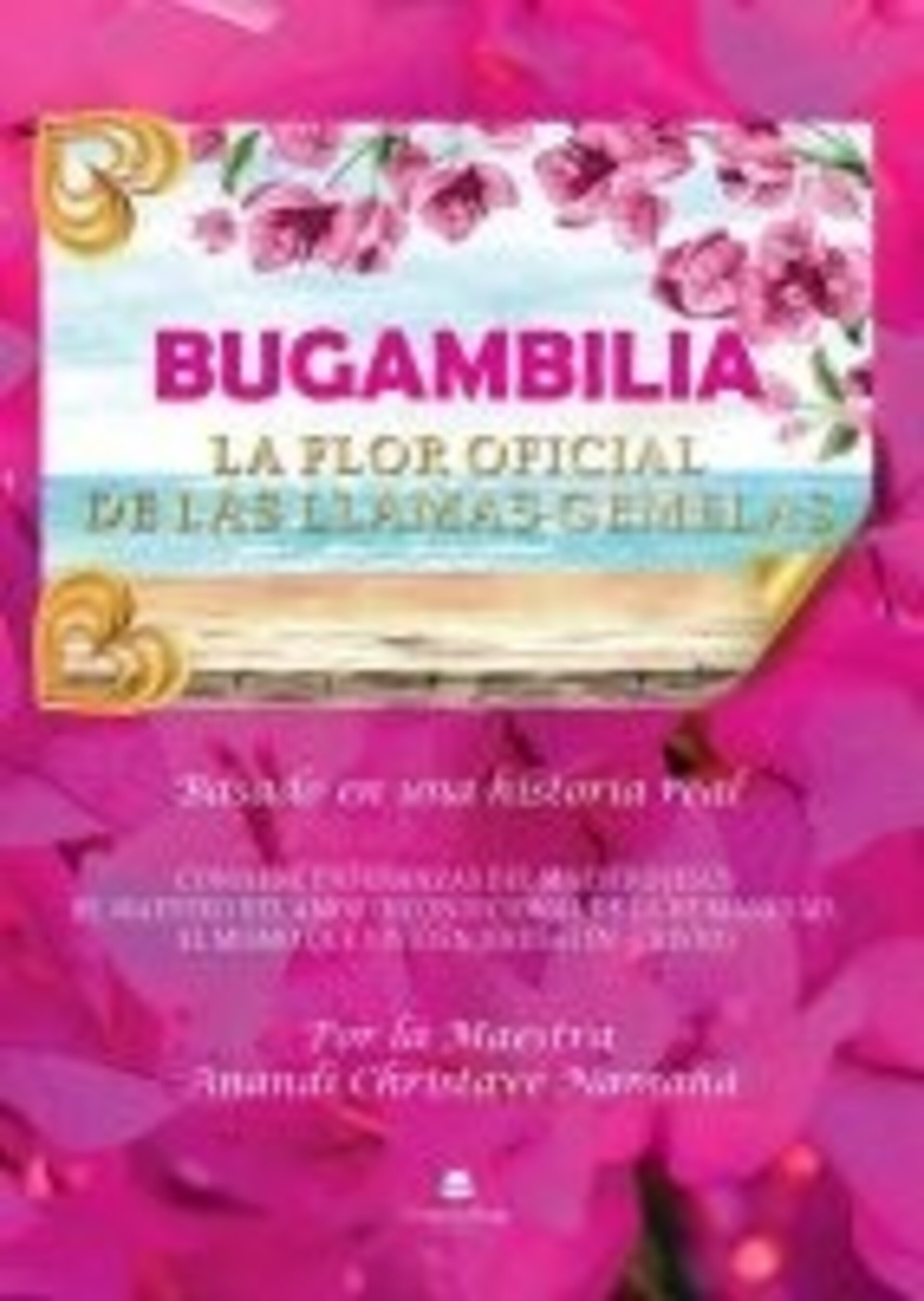 BUGAMBILIA LA FLOR OFICIAL DE LAS LLAMAS GEMELAS ( MAESTRA ANANDI CHRISTAVE ) - 1