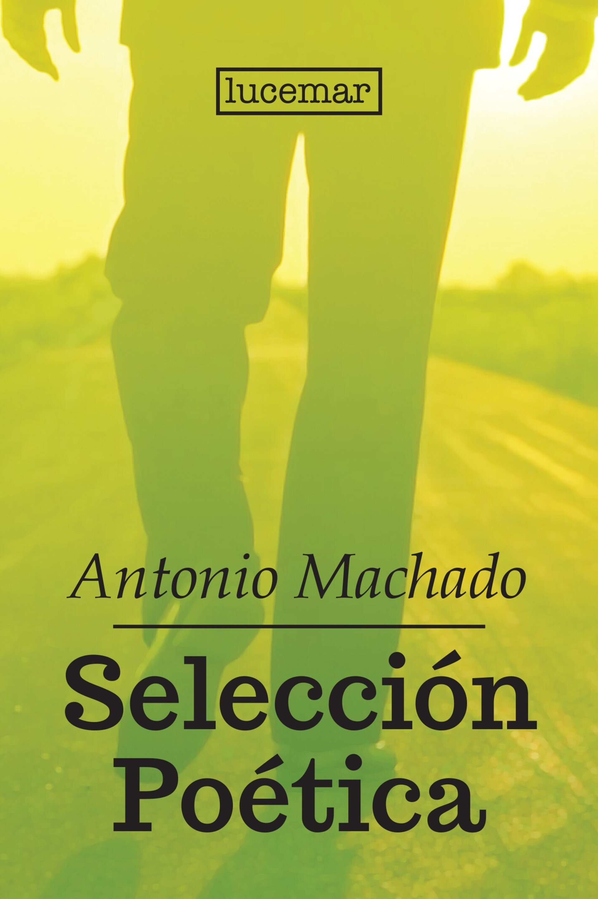 SELECCION POETICA  ( Antonio Machado ) - 1