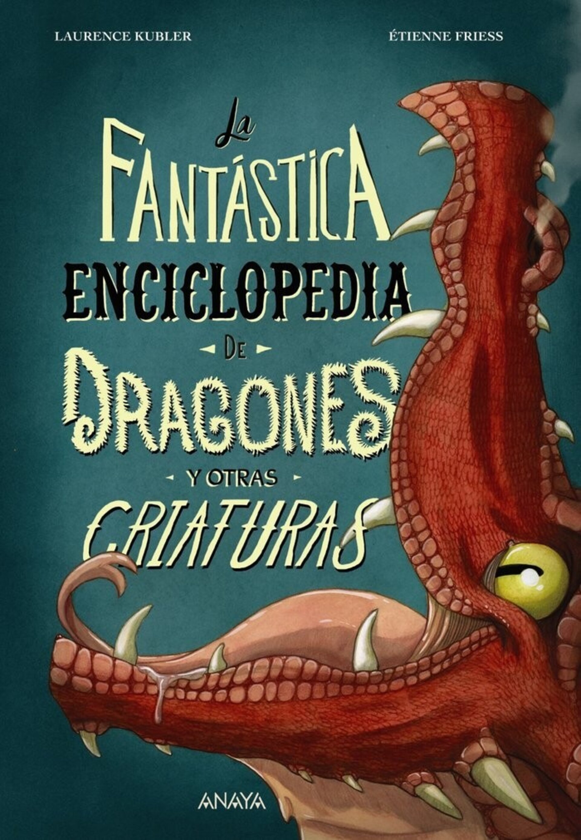 LA FANTASTICA ENCICLOPEDIA DE DRAGONES Y OTRAS CRIATURAS ( KUBLER, LAURENCE ) - 1
