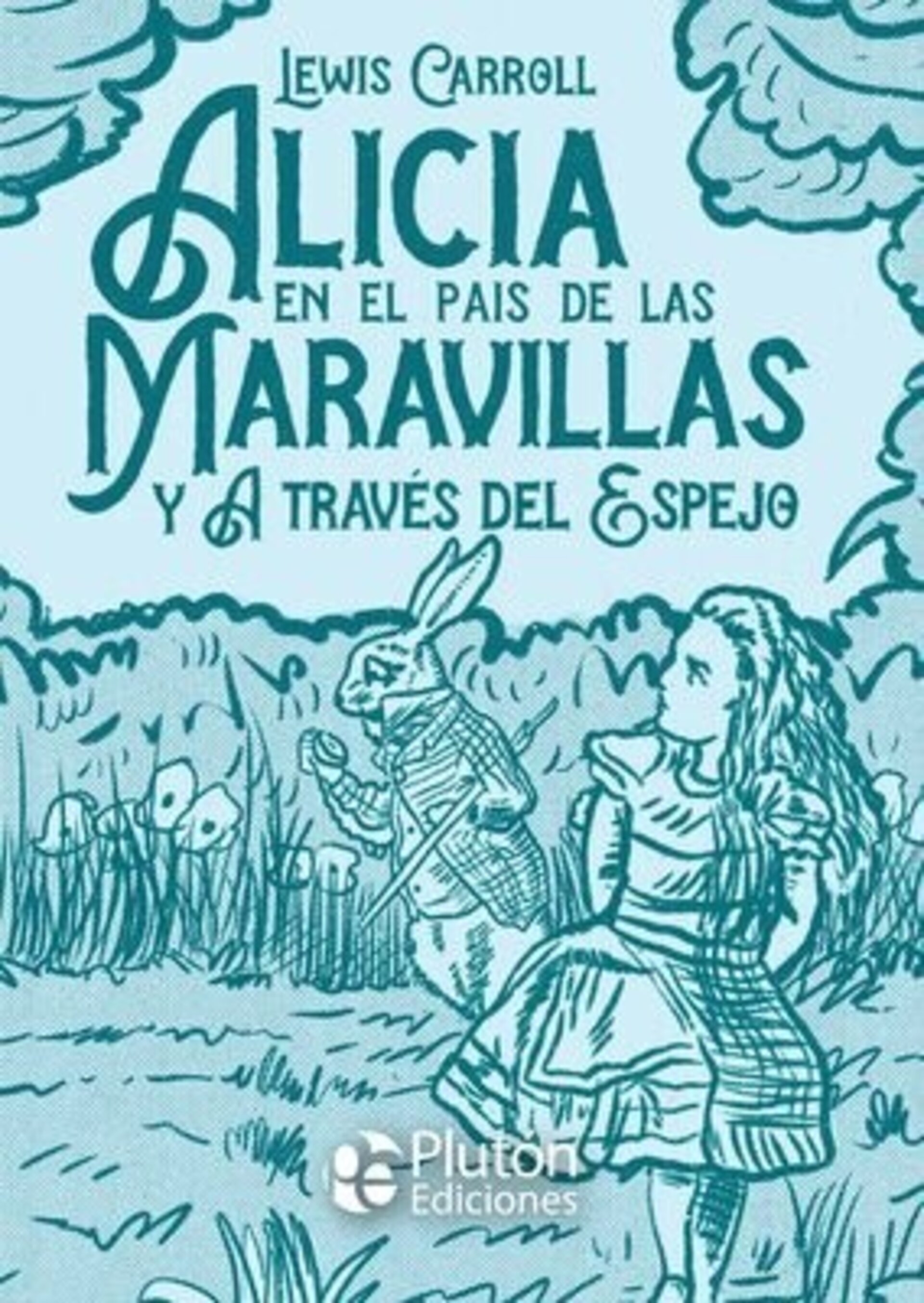 ALICIA EN EL PAÍS DE LAS MARAVILLAS / ALICIA A TRAVÉS DEL ESPEJO (Lewis Carroll) - 1