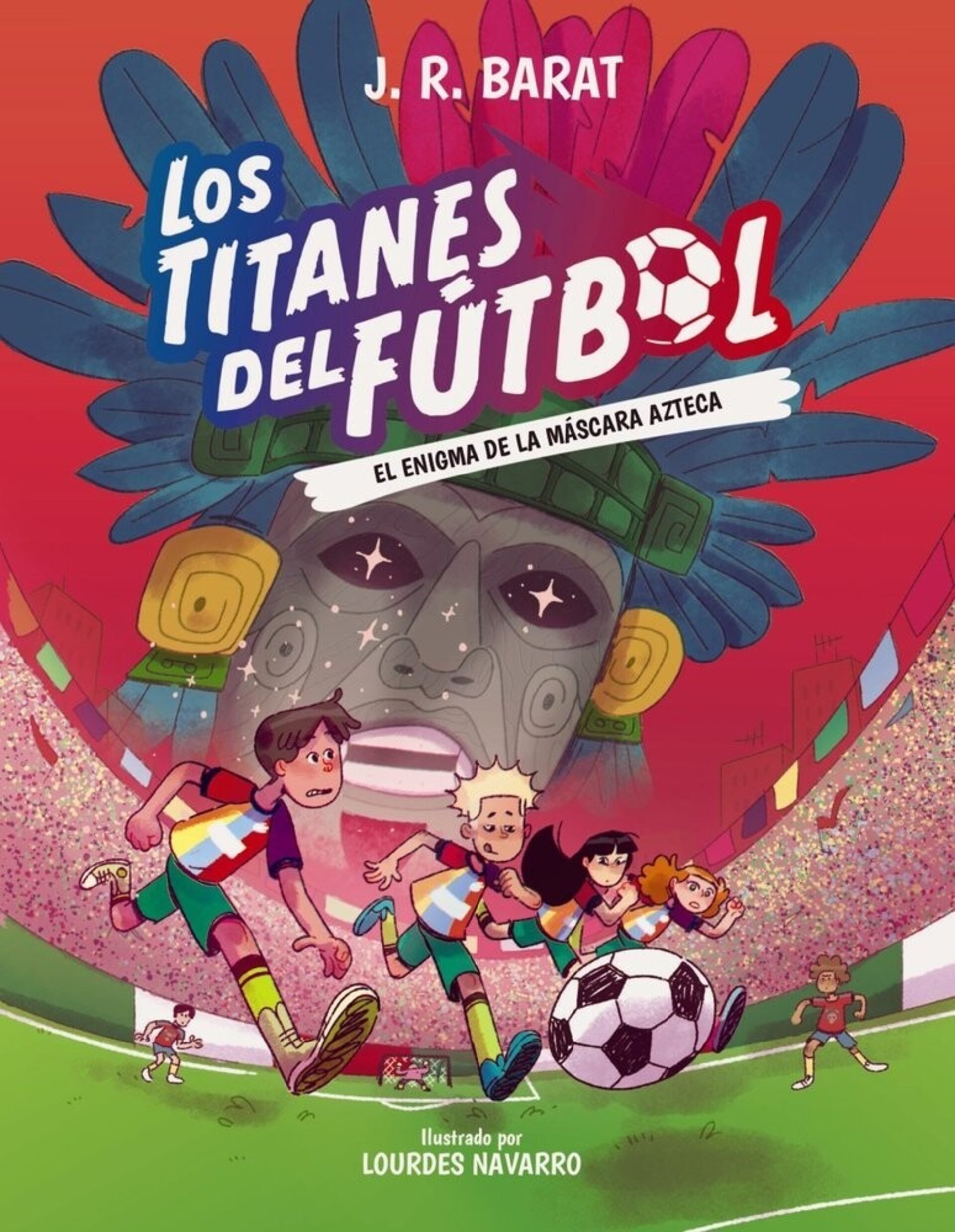 LOS TITANES DEL FUTBOL, 5: EL ENIGMA DE LA MASCARA AZTECA BARAT, J. R - 1