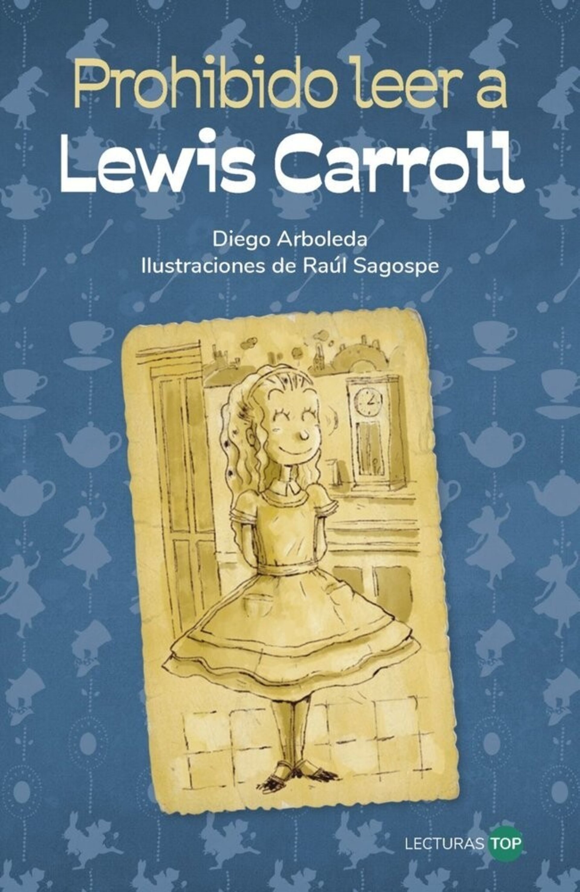 PROHIBIDO LEER A LEWIS CARROLL  ( ARBOLEDA, DIEGO ) - 1