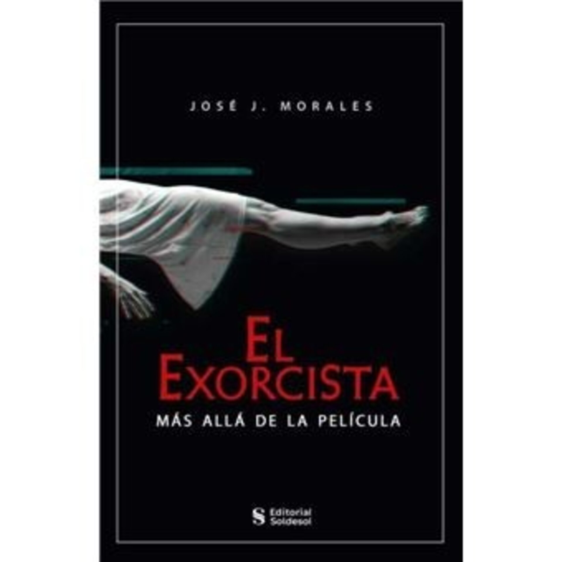 EL EXORCISTA , MÁS ALLÁ DE LA PELÍCULA ( Jose J Morales ) - 1