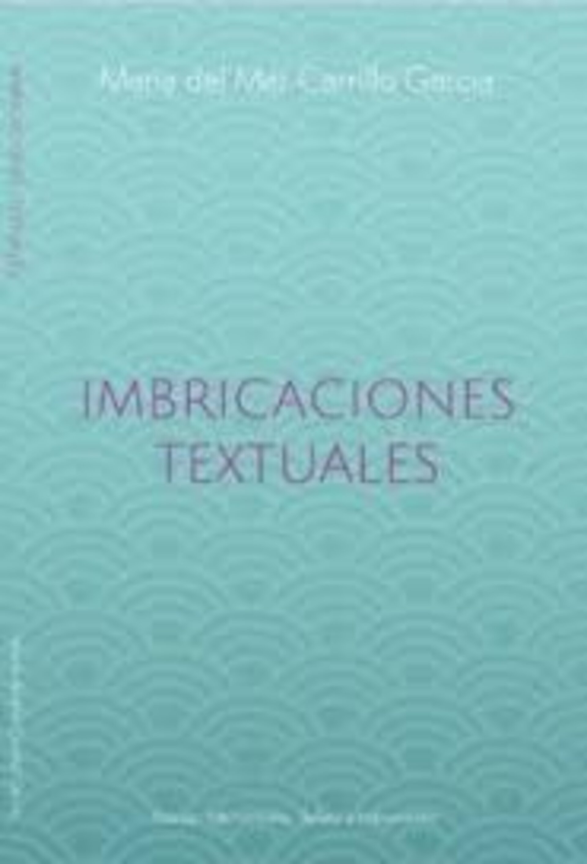 IMBRICACIONES TEXTUALES ( Maria del Mar Carrillo García ) - 1