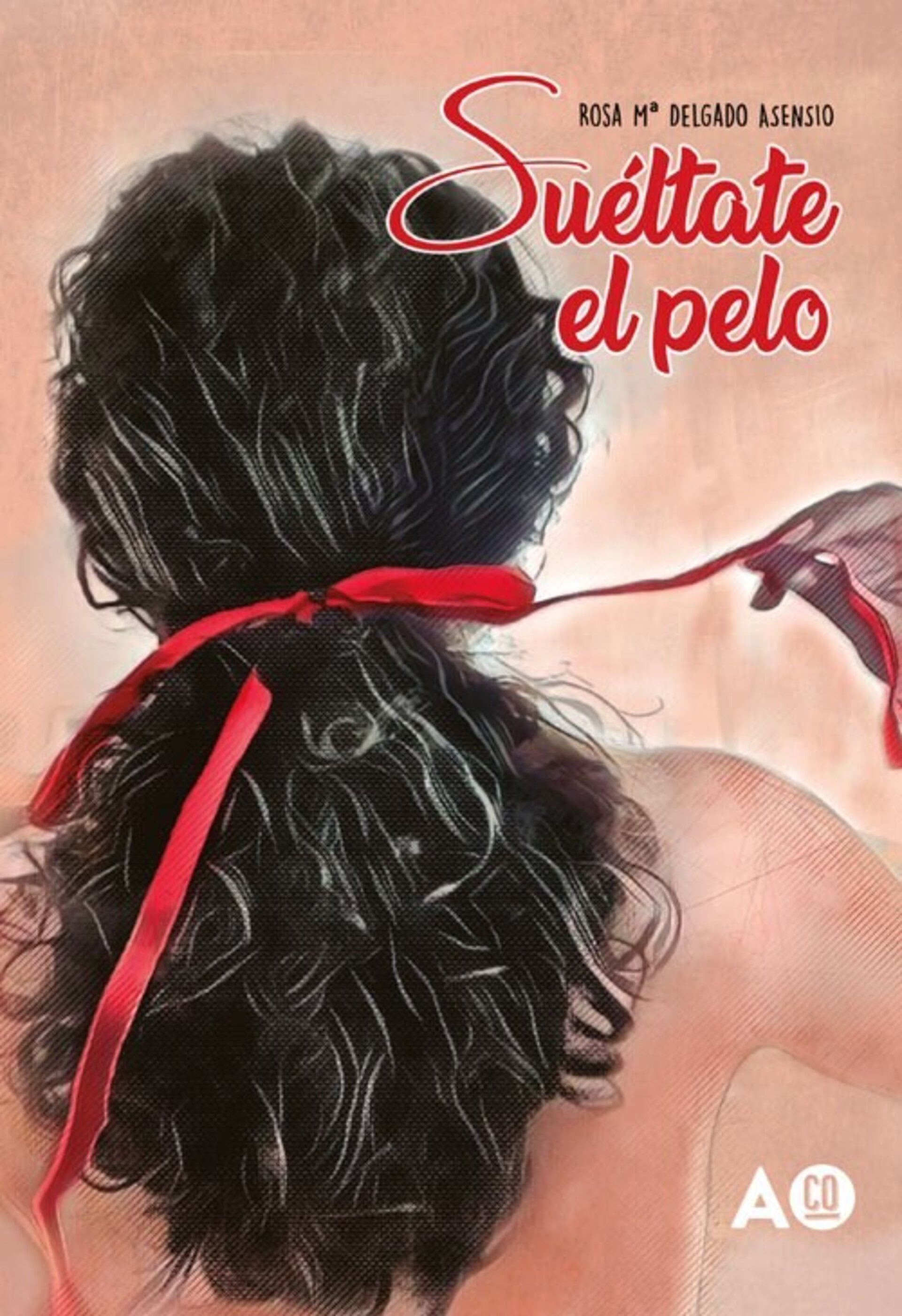 SUÉLTATE EL PELO ( Rosa M Delgado Asensio ) - 1