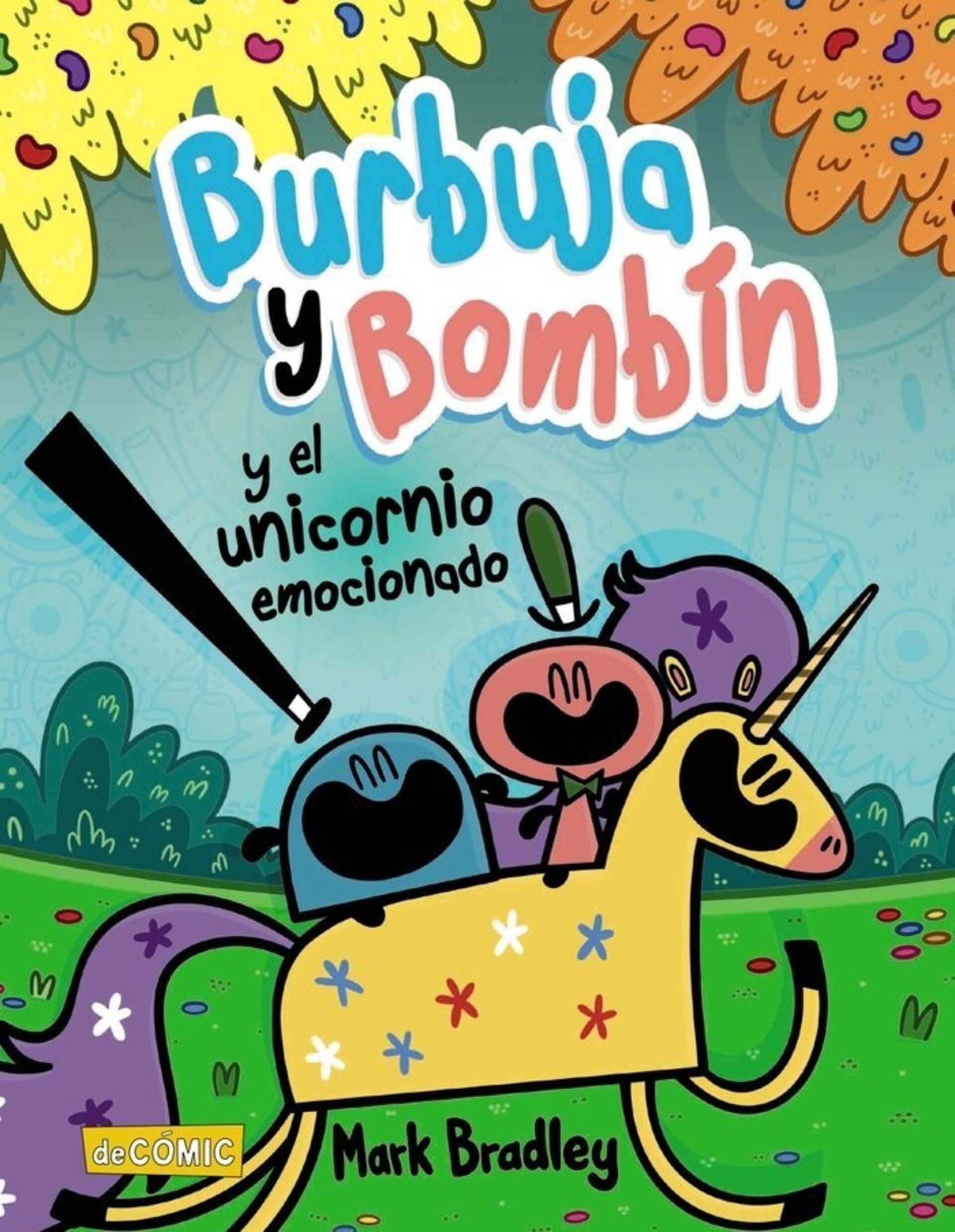BURBUJA Y BOMBIN Y EL UNICORNIO EMOCIONADO  (  BRADLEY, MARK ) - 1