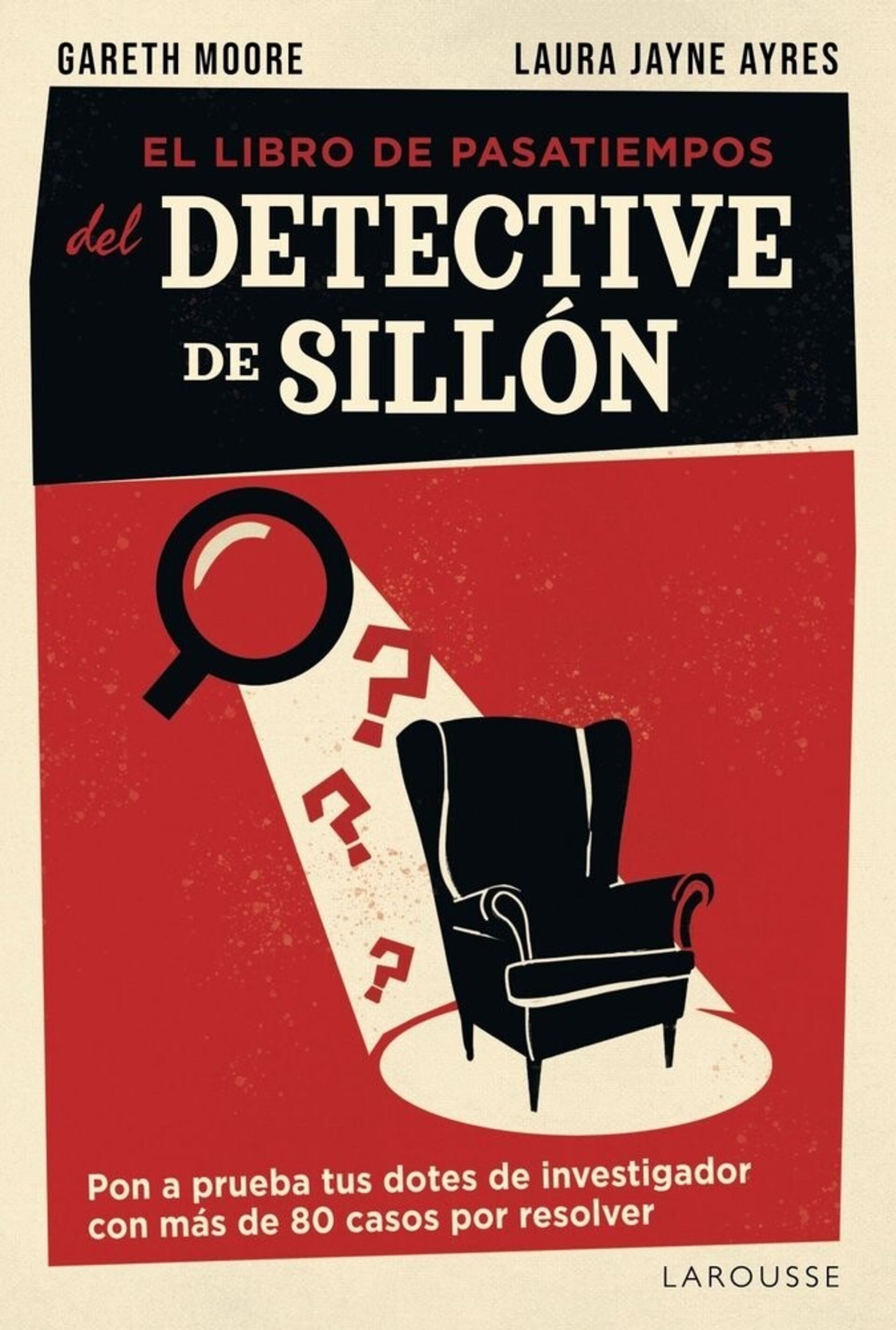 EL LIBRO DE PASATIEMPOS DEL DETECTIVE DE SILLON Pon a prueba tus dotes de invest - 1