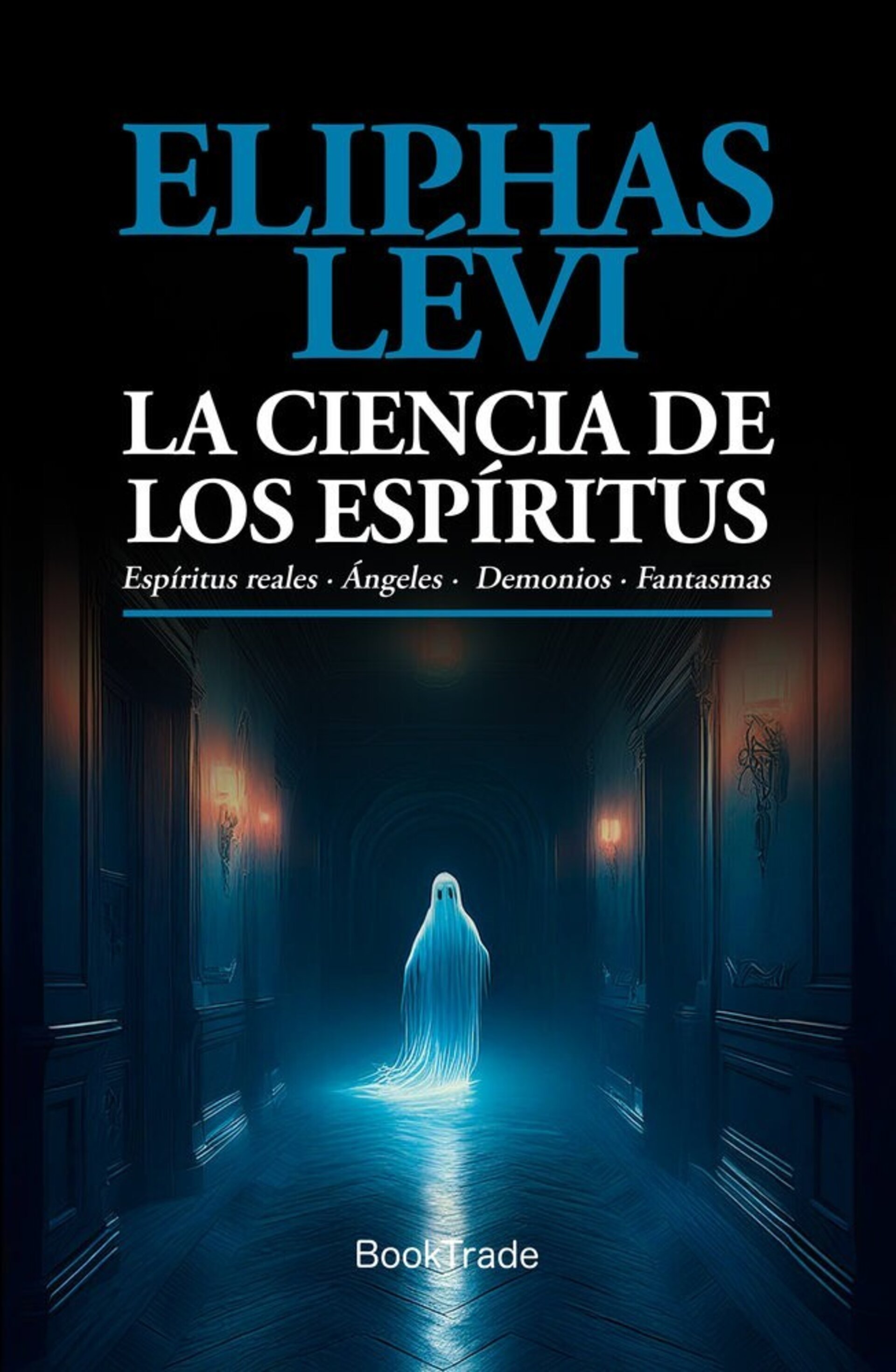 LA CIENCIA DE LOS ESPIRITUS ( ELIPHAS LEVI ) - 1