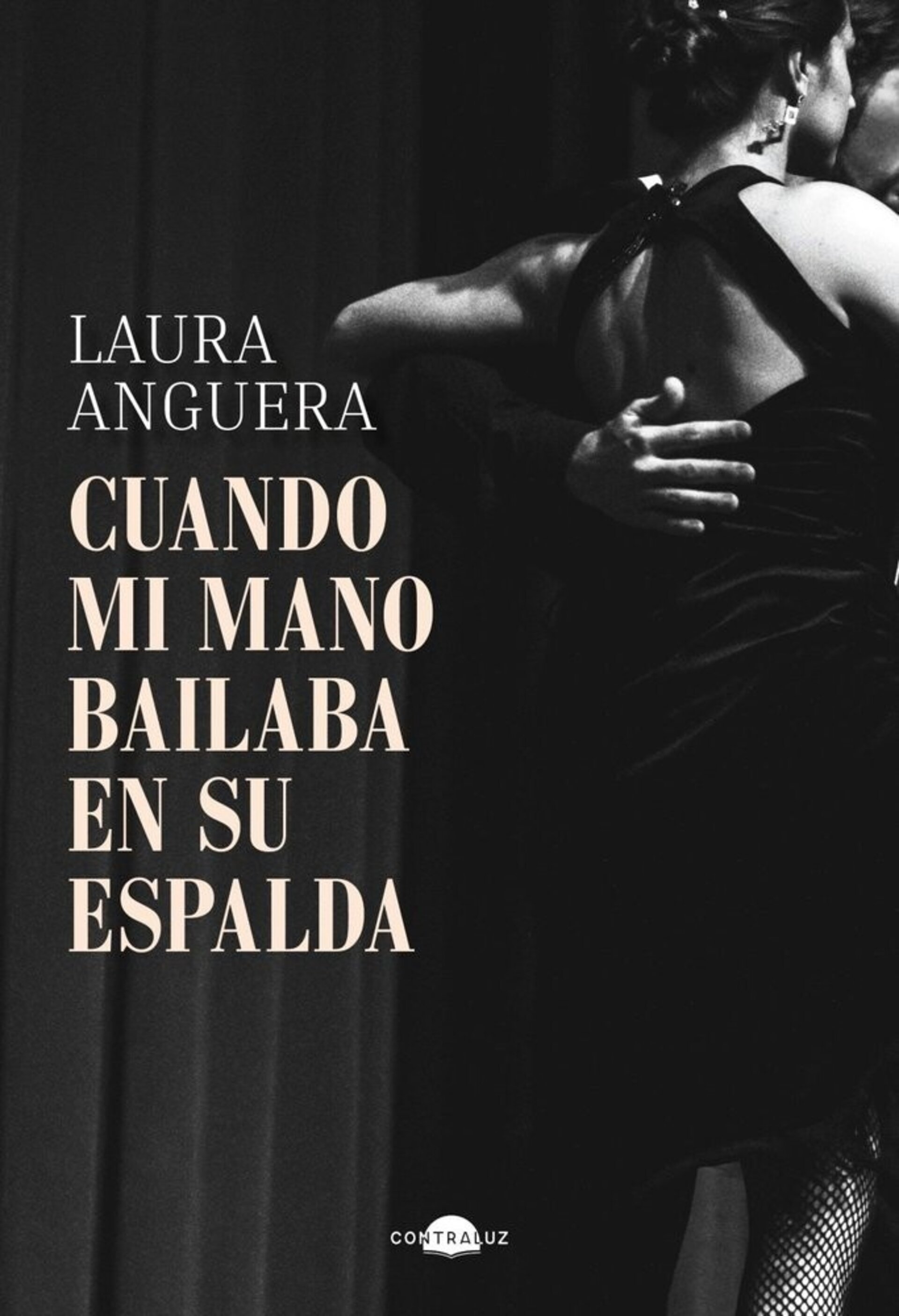 CUANDO MI MANO BAILABA EN SU ESPALDA  ( ANGUERA, LAURA ) - 1