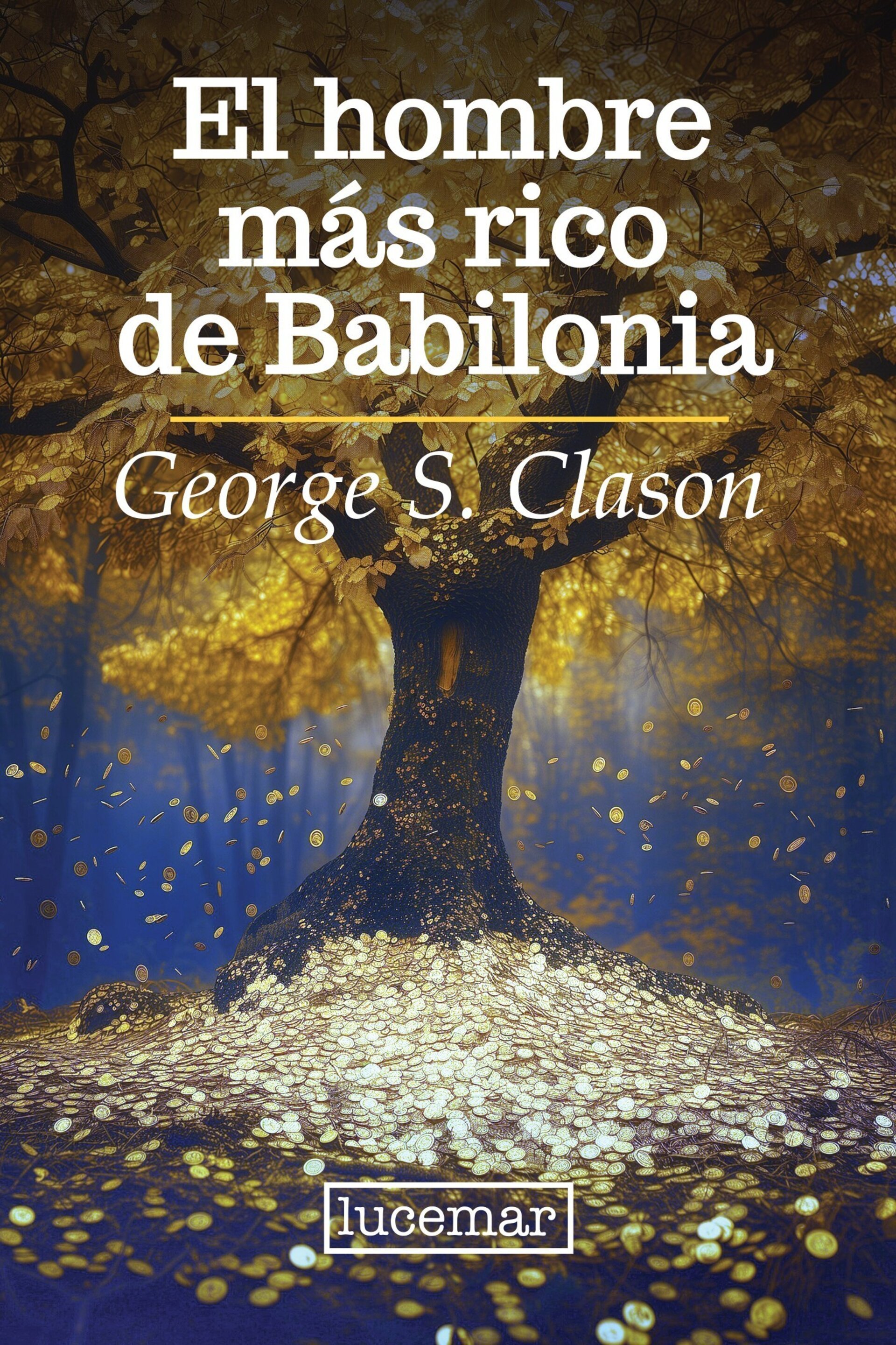 EL HOMBRE MAS RICO DE BABILONIA  ( George S. Clason ) - 1